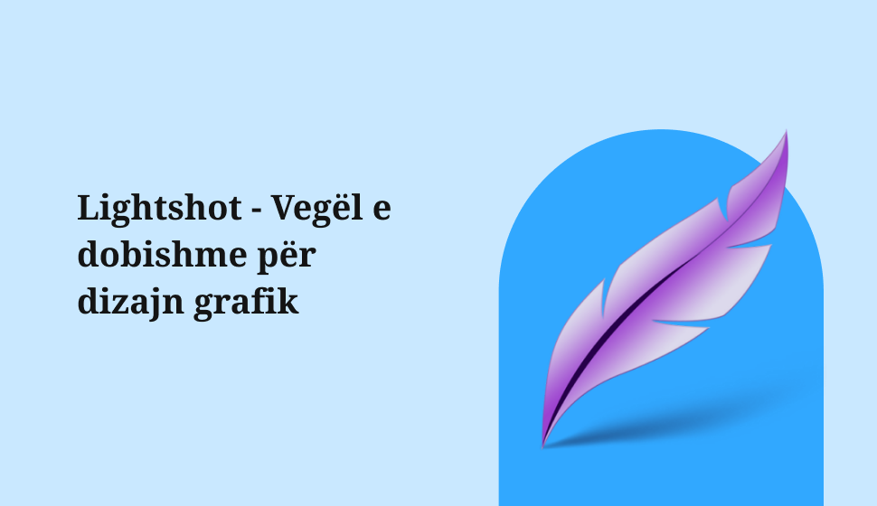 Lightshot - Vegël e dobishme për dizajn grafik