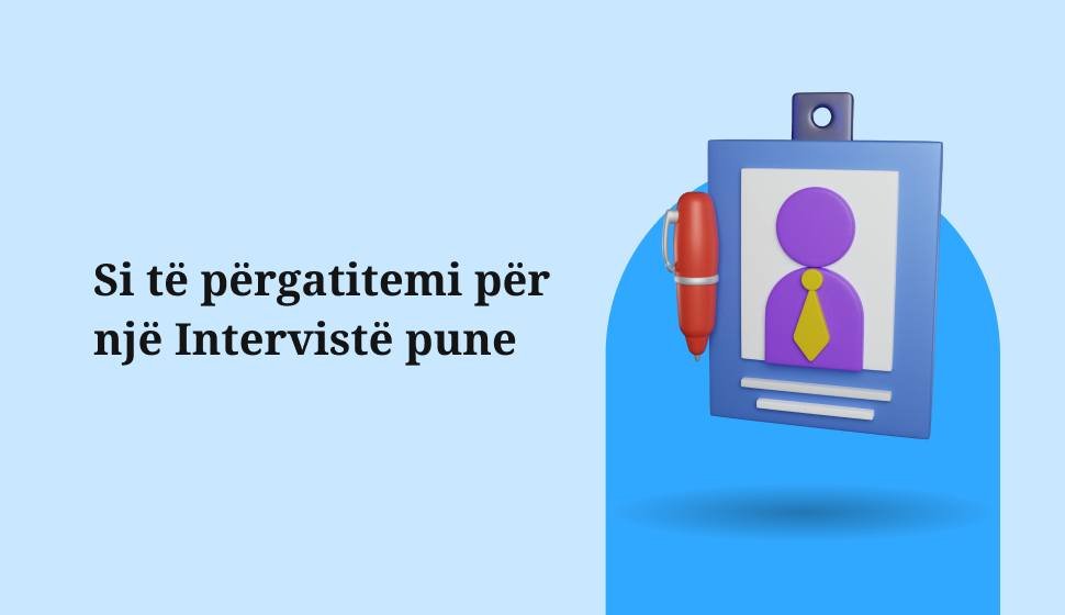 Si të përgatitemi për një Intervistë pune
